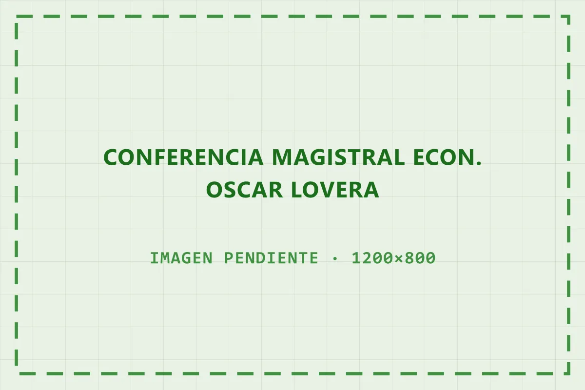 Invitación a la conferencia magistral del Econ. Oscar Lovera sobre la calidad del gasto público